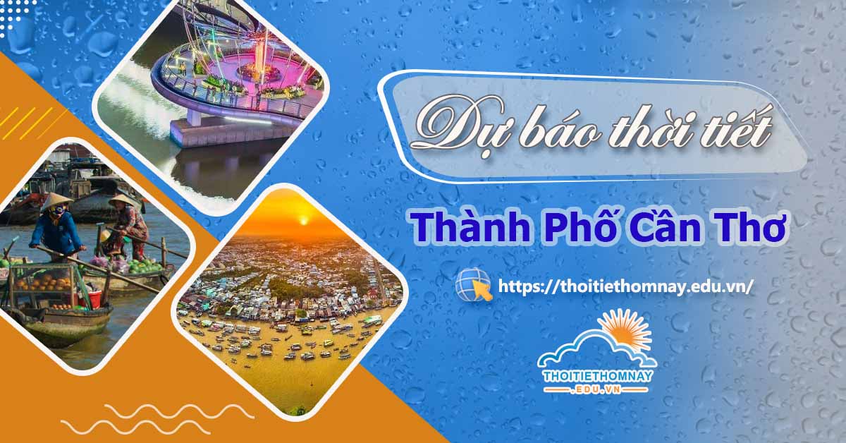 Dự báo thời tiết Cần Thơ