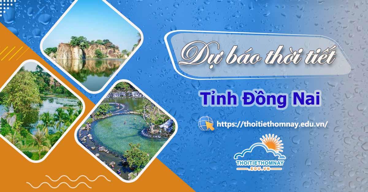 Dự báo thời tiết Đồng Nai