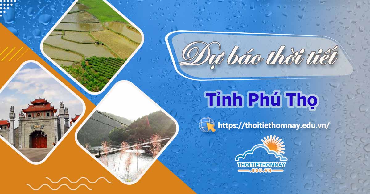 Dự báo thời tiết Phú Thọ