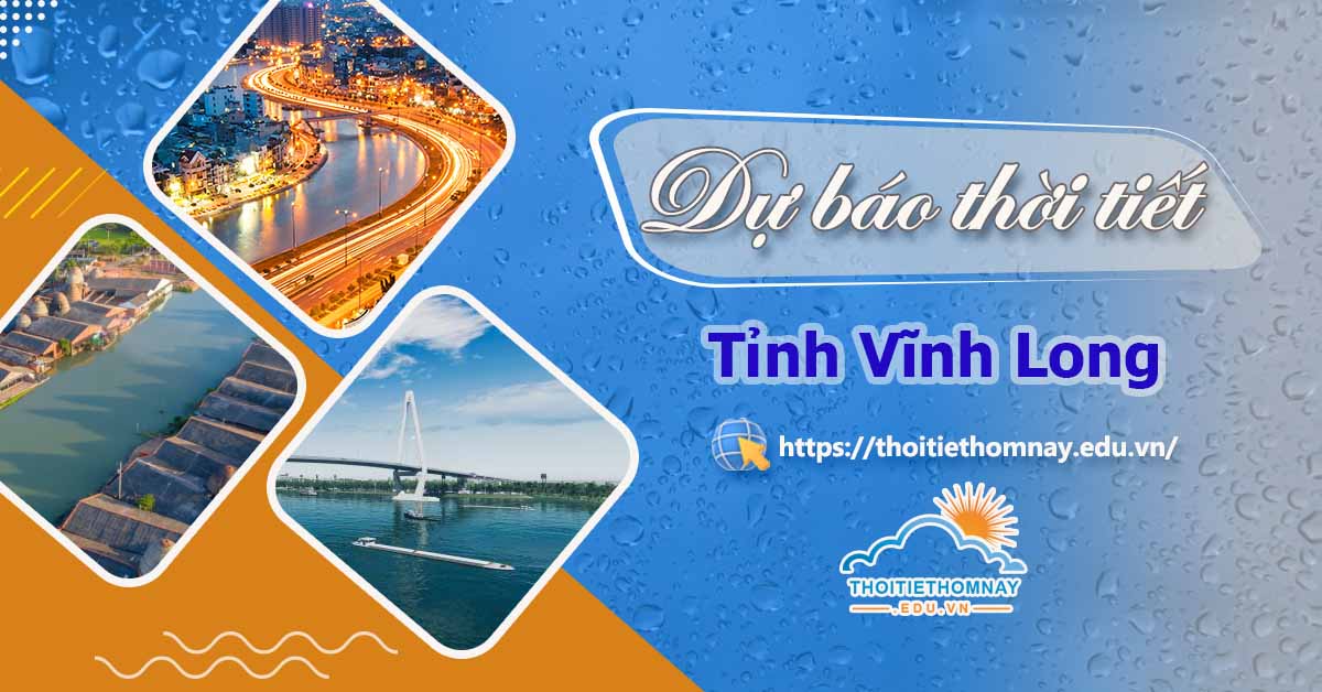 Dự báo thời tiết Vĩnh Long