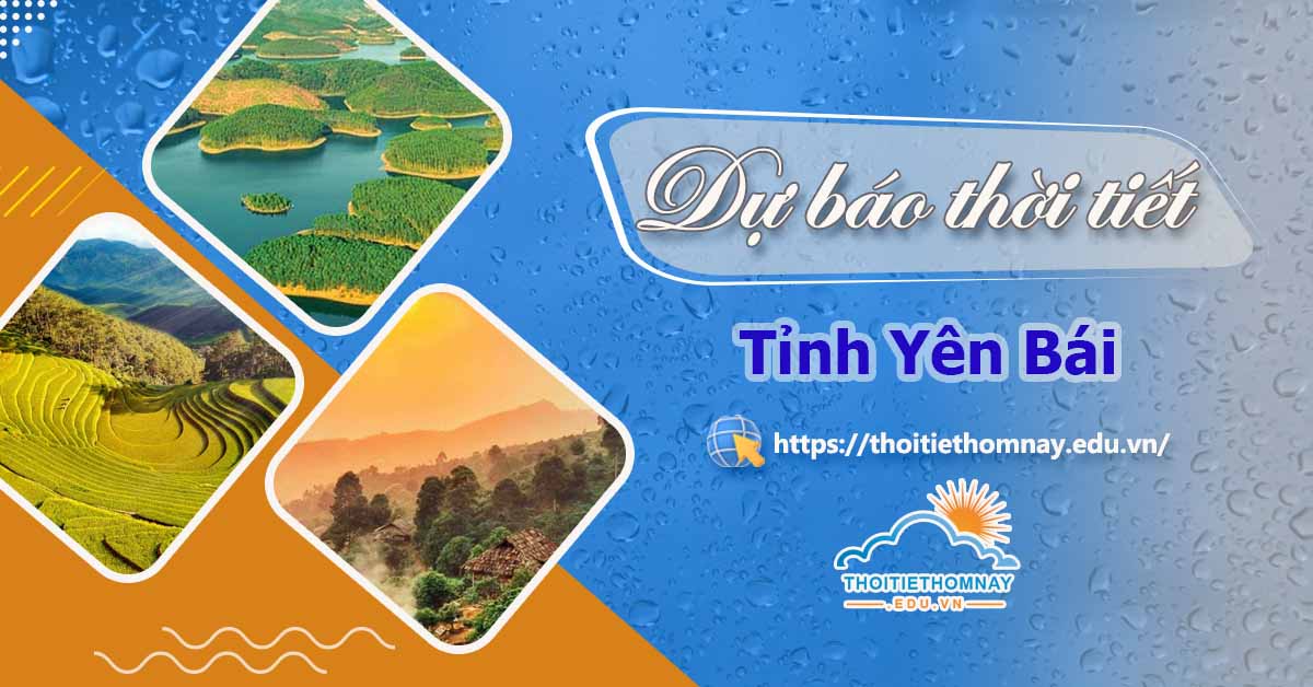 Dự báo thời tiết Yên Bái