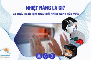 Nhiệt năng là gì?